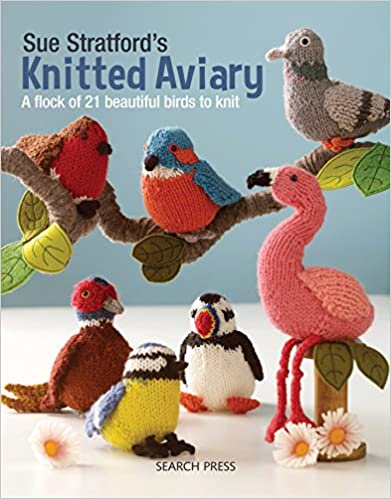 Sue Stratfords Knitted Aviary A Flock Of 21beautiful Birds To Knit