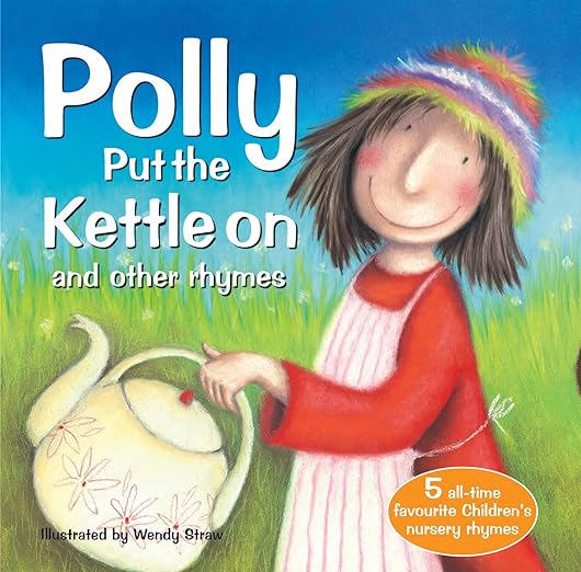 Polly Put The Kettle On And Other Rhymes