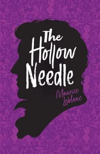 The Adventures Of A Gentleman Thief (lupin). 3 Arsene Lupin: The Hollow Needle