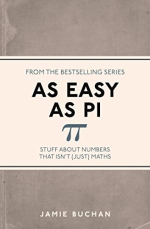 As Easy as Pi: stuff about Numbers that isnt (just) maths