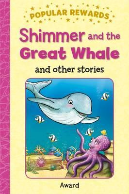 POPULAR REWARDS:SHIMMER & GREAT WHALE