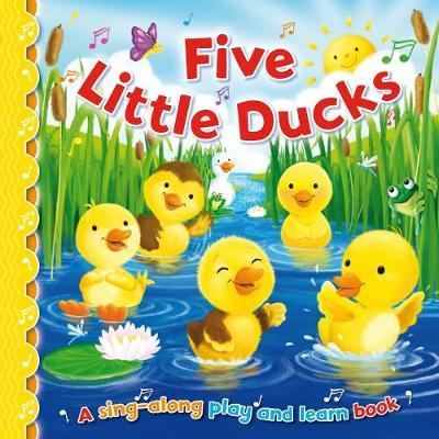 Sing-along Play And Learn: Five Little Ducks