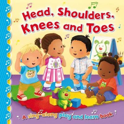 Sing-along Play And Learn: Head, Shoulders, Knees And Toes