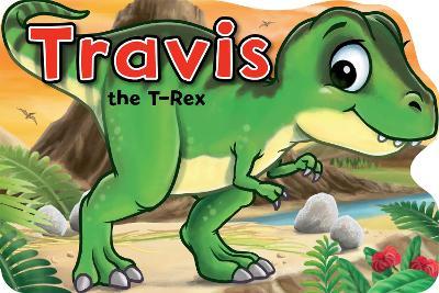 Shaped Board Books: Travis The T-rex