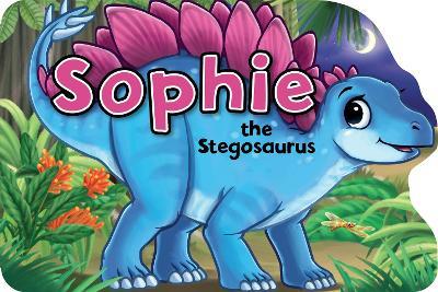 Shaped Board Books: Sophie The Stegosaurus