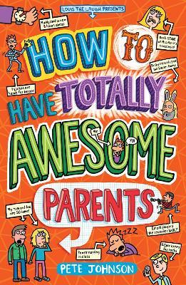 Louis The Laugh: How To Have Totally Awesome Parents