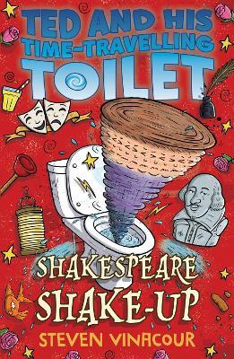Ted & His Time Travelling Toilet-shakespeare Shake-up