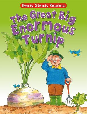 Ready Steady Readers: The Great Big Enormous Turnip
