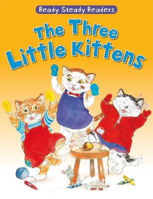 Ready Steady Readers: The Three Little Kittens