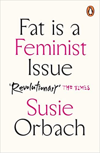 Fat Is A Feminist Issue