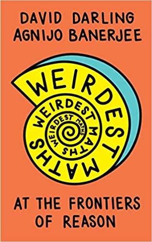 Weirdest Maths: At The Frontiers Of Reason