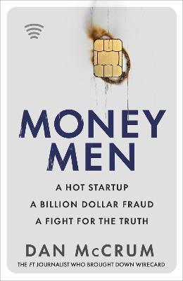 Money Men : A Hot Startup, A Billion Dollar Fraud, A Fight For The Truth