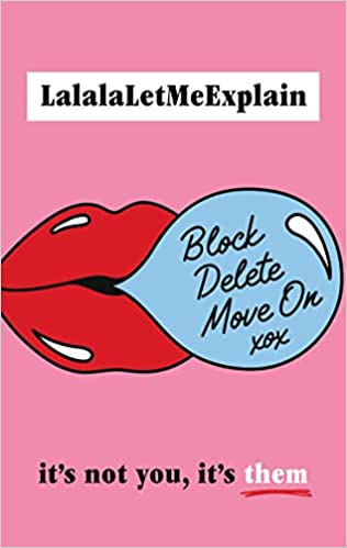 Block, Delete, Move On: It's Not You, It's Them Hardcover â€“ Import,