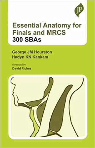 Essential Anatomy For Finals And Mrcs : 300 Sbas