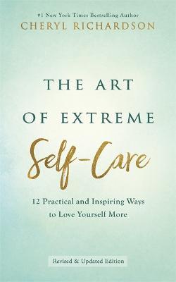 The Art Of Extreme Self-care