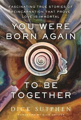 You Were Born Again To Be Together