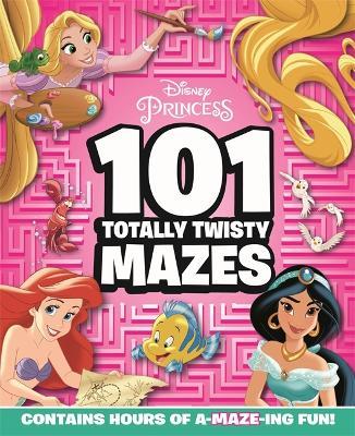 Disney Princess: 101 Totally Twisty Mazes