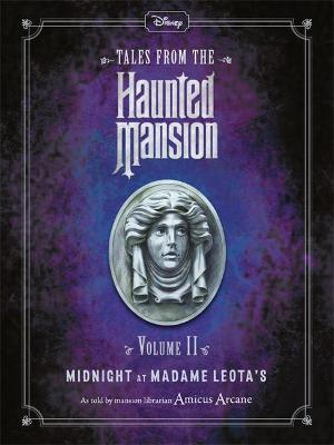 Disney Tales From The Haunted Mansion Volume Ii Midnight At Madame Leota's