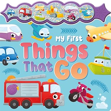 My First Things That Go (sparkly Button Sound Book)