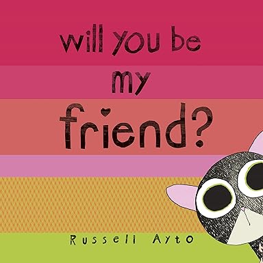 Wil You Be My Friend