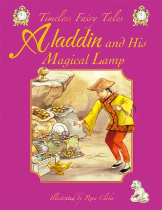 Timeless Fairy Tales: Aladdin And His Magical Lamp