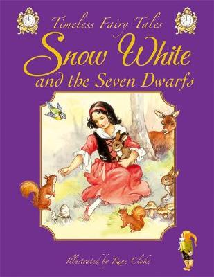 Timeless Fairy Tales: Snow White And The Seven Dwarfs