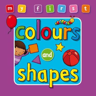 My First: Colours And Shapes [bumper Deluxe Edn]
