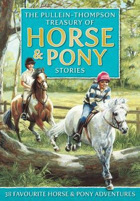 The Pullein-thompson Treasury Of Horse And Pony Stories