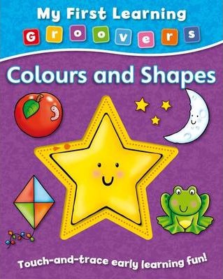 My First Learning Groovers: Colours And Shapes