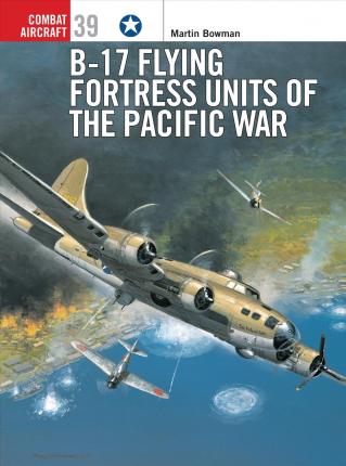 B-17 Flying Fortress Units Of The Pacific War