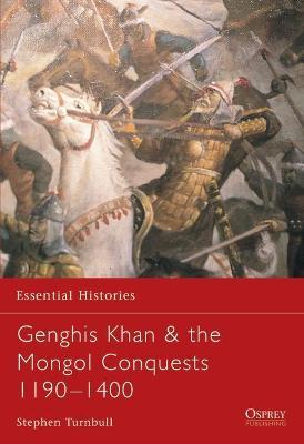 Genghis Khan & The Mongol Conquests 1190-1400