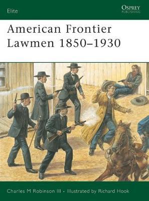 American Frontier Lawmen 1850-1930