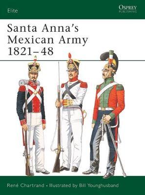 Santa Annas Mexican Army 1821-48