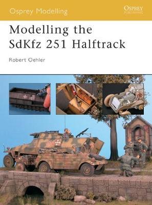 Modelling The Sdkfz 251 Halftrack