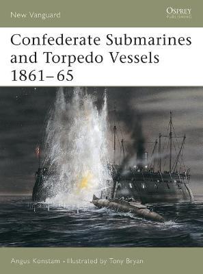 Confederate Submarines And Torpedo Vessels 1861-65