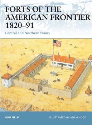 Forts Of The American Frontier 1820-91