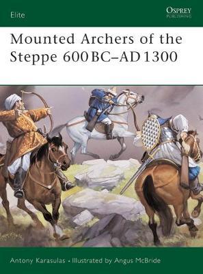 Mounted Archers Of The Steppe 600 Bc-ad 1300