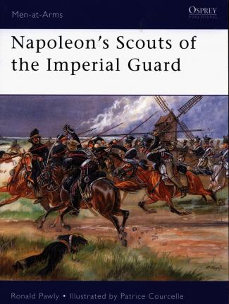 Napoleons Scouts Of The Imperial Guard