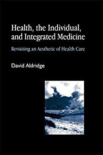Health The Individual And Integrated Medicine