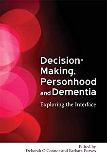 Decision Making Personhood And Dementia