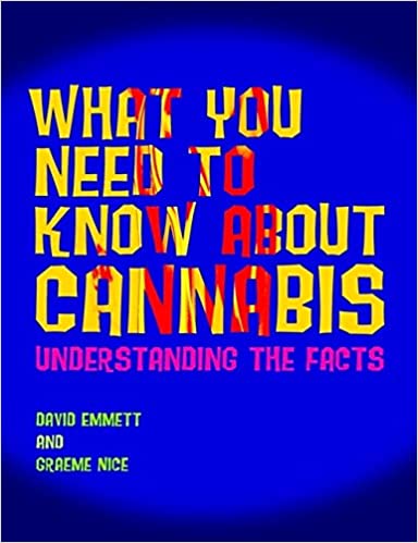 What You Need To  Know About Cannabis