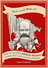 What Would Marx Do ?