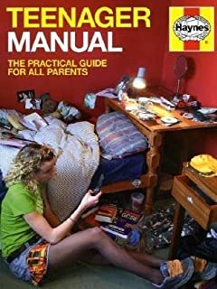 Teenager Manual :the Pracxtical Guide For All Parents