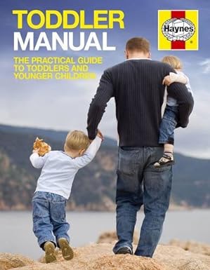 Toddler Manual :the Practical Gd. To Tod.& Younger Chil