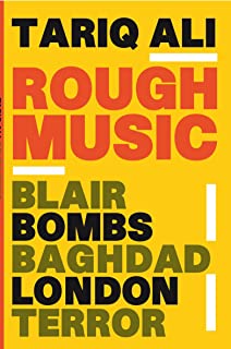 Rough Music: Blair, Bombs, Baghdad, London,terror