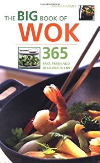 Big Book Of Wok 365 :fast Fresh And Delicious Recipes