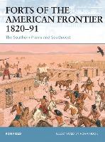 Forts Of The American Frontier 1820-91
