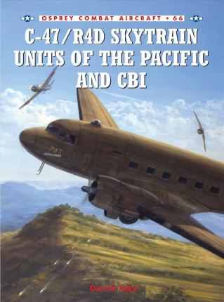 C-47/r4d Skytrain Units Of The Pacific And Cbi