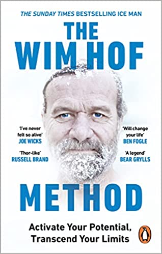 The Wim Hof Method: Activate Your Potential, Transcend Your Limits