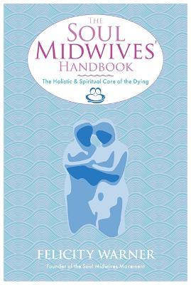 The Soul Midwives Handbook